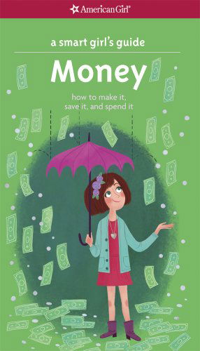 Cover for Nancy Holyoke · A Smart Girl's Guide: Money (Revised): How to Make It, Save It, and Spend It (Smart Girl's Guides) (Paperback Bog) [Revised edition] (2014)