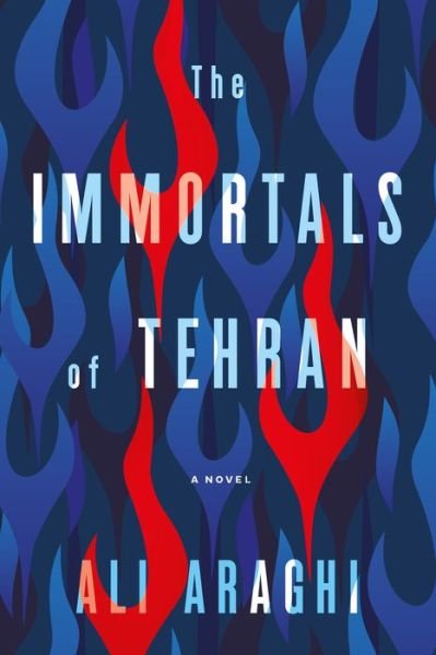 Cover for Ali Araghi · The Immortals Of Tehran (Paperback Book) (2021)