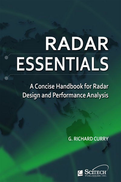 Cover for G. Richard Curry · Radar Essentials: A concise handbook for radar design and performance analysis - Radar, Sonar and Navigation (Spiral Book) [Spi edition] (2011)