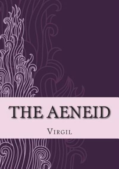 The Aeneid - Publius Vergilius Maro - Bøker - Simon & Brown - 9781613824078 - 30. januar 2013