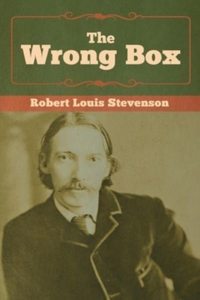 The Wrong Box - Robert Louis Stevenson - Books - Bibliotech Press - 9781618957078 - August 23, 2019