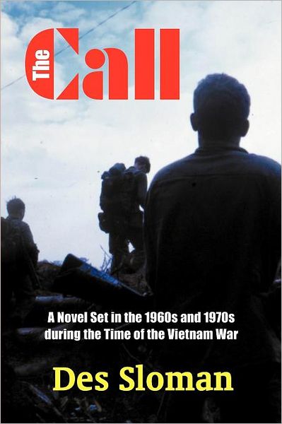 Cover for Des Sloman · The Call: a Novel Set in the 1960s and 1970s During the Time of the Vietnam War (Paperback Book) (2012)