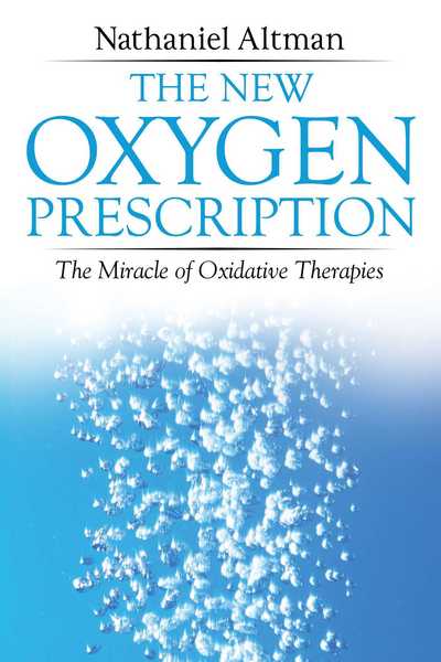 Cover for Nathaniel Altman · The New Oxygen Prescription: The Miracle of Oxidative Therapies (Paperback Book) [4th Edition, Revised and Updated Edition of The Ox edition] (2017)