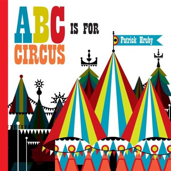 Cover for Emily Hruby · ABC is for Circus (Gebundenes Buch) [Popular edition] (2017)