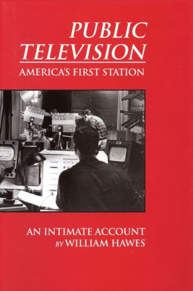 Cover for William Hawes · Public Television, America's First Station (Paperback Book) (2016)