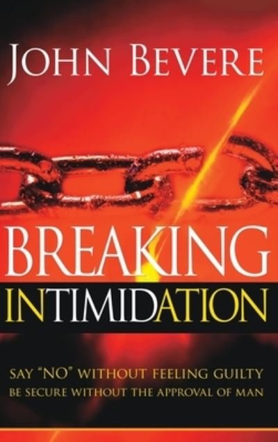 Breaking Intimidation - John Bevere - Books - Charisma Media - 9781636412078 - December 6, 2005