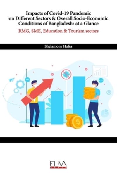 Cover for Shelamony Hafsa · Impacts of Covid-19 Pandemic on Different Sectors &amp; Overall Socio-Economic Conditions of Bangladesh (Paperback Book) (2021)