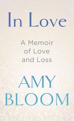 Cover for Amy Bloom · In Love (Hardcover Book) (2022)