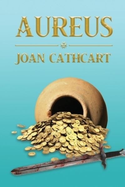 Aureus - Joan Cathcart - Livros - Dorrance Publishing Co. - 9781639370078 - 21 de janeiro de 2022