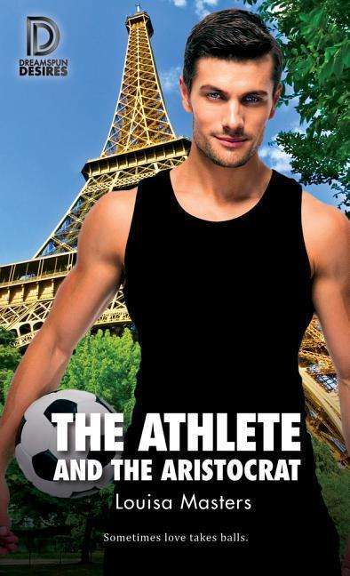 Cover for Louisa Masters · The Athlete and the Aristocrat: 73 - Dreamspun Desires (Paperback Book) (2019)