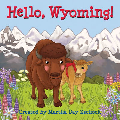 Cover for Martha Day Zschock · Hello, Wyoming! (Board book) (2020)