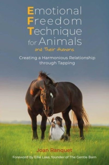 Cover for Joan Ranquet · Emotional Freedom Technique for Animals and Their Humans: Creating a Harmonious Relationship through Tapping (Pocketbok) (2023)