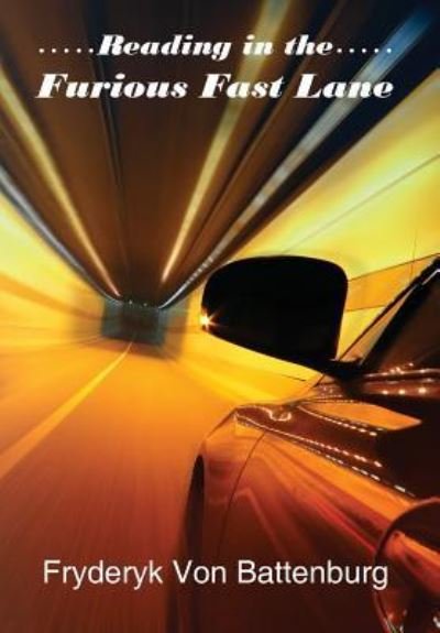 Cover for Fryderyk Von Battenburg · Reading in the Furious Fast Lane (Hardcover Book) (2019)