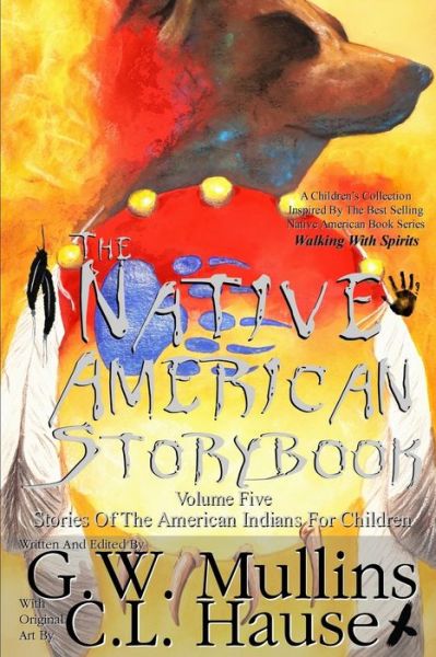 Cover for G W Mullins · The Native American Story Book Volume Five Stories of the American Indians for Children (Paperback Book) (2019)