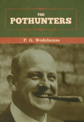 Cover for P G Wodehouse · The Pothunters (Inbunden Bok) (2020)