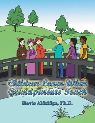 Cover for Mavis Aldridge · Children Learn What Grandparents Teach (Buch) (2022)