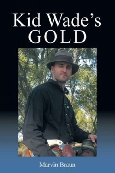 Cover for Marvin Braun · Kid Wade's Gold (Paperback Book) (2021)