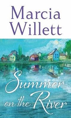 Cover for Marcia Willett · Summer on the River (Hardcover Book) (2018)