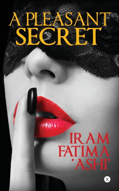 Cover for Iram Fatima 'ashi' · A Pleasant Secret (Paperback Book) (2019)