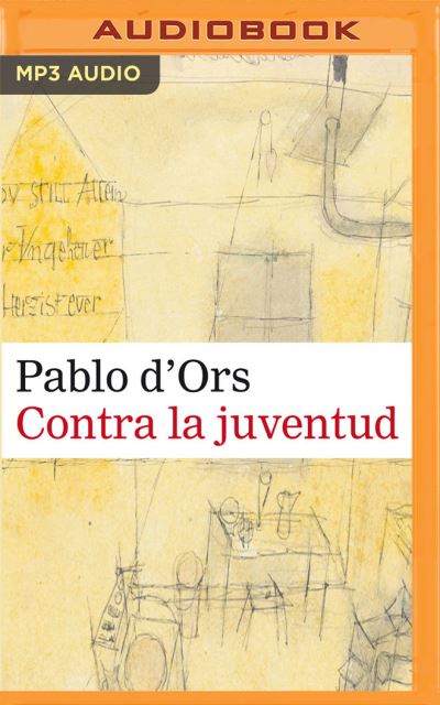 Cover for Pablo D'Ors · Contra La Juventud (Narracion En Castellano) (CD) (2020)