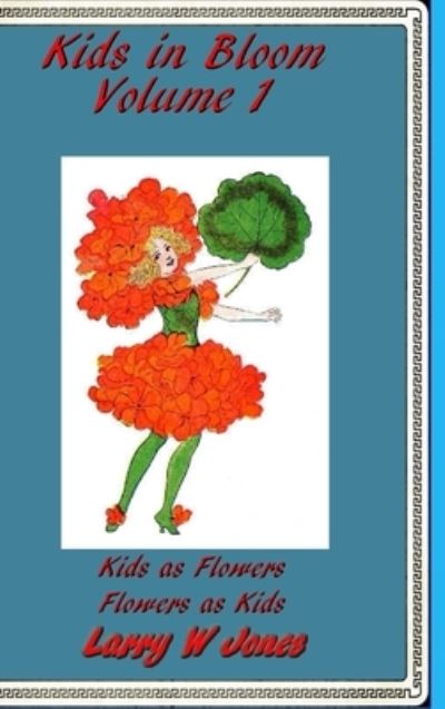 Cover for Larry W Jones · Kids In Bloom Volume 1 (Hardcover Book) (2021)