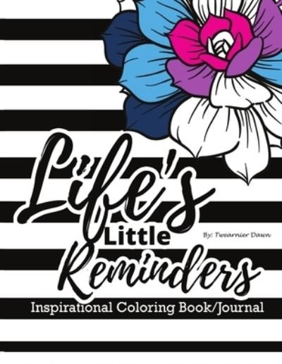 Life's Little Reminders - Twearnier Dawn - Bøger - Lulu.com - 9781716334078 - 13. december 2020