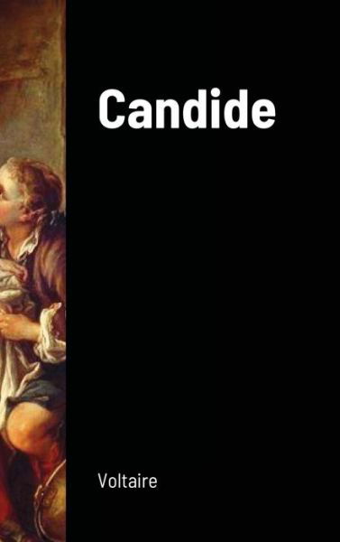 Candide - Voltaire - Bøker - Lulu.com - 9781716657078 - 13. august 2020