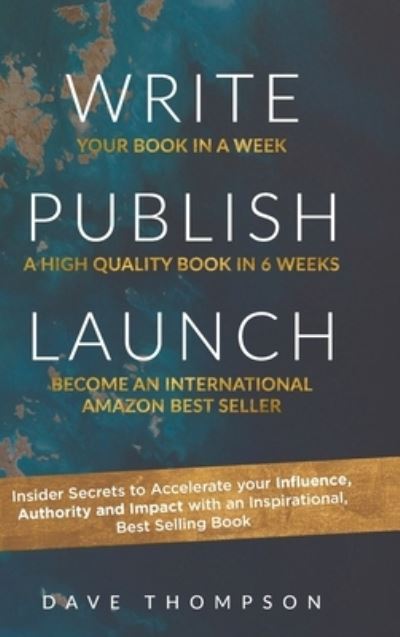 Write Publish Launch - Dave Thompson - Books - Lulu.com - 9781716938078 - May 28, 2020