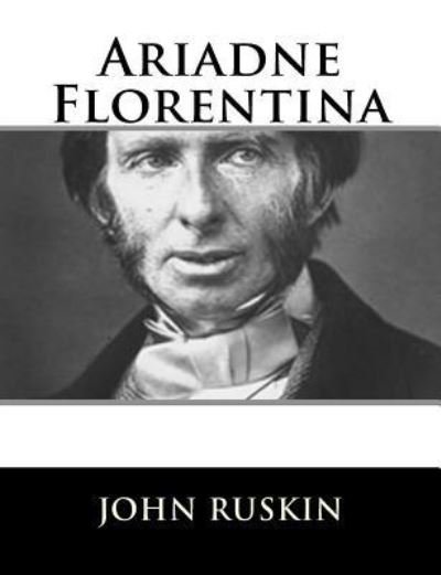 Cover for John Ruskin · Ariadne Florentina (Paperback Book) (2018)