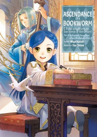 Cover for Miya Kazuki · Ascendance of a Bookworm: Part 3 Volume 1 - Ascendance of a Bookworm: Part 3 (light novel) (Taschenbuch) (2021)