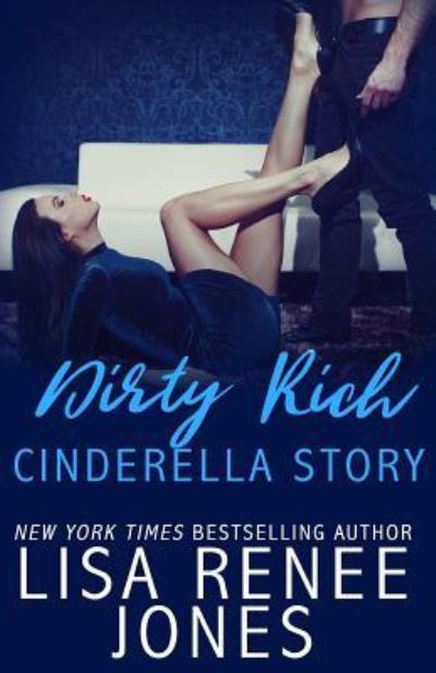 Cover for Lisa Renee Jones · Dirty Rich Cinderella Story (Paperback Book) (2018)