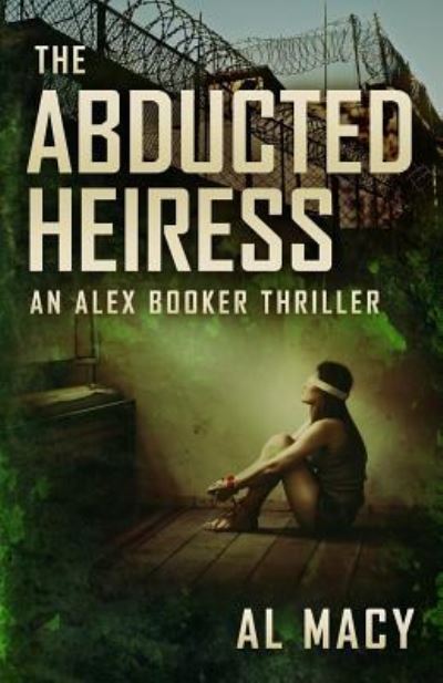 Cover for Al Macy · The Abducted Heiress (Paperback Book) (2018)