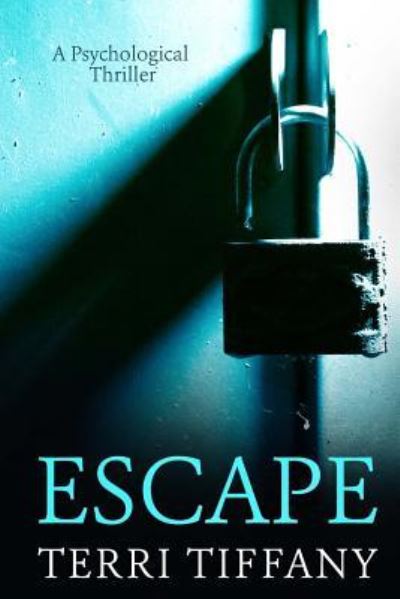 Cover for Terri Tiffany · Escape (Paperback Book) (2018)