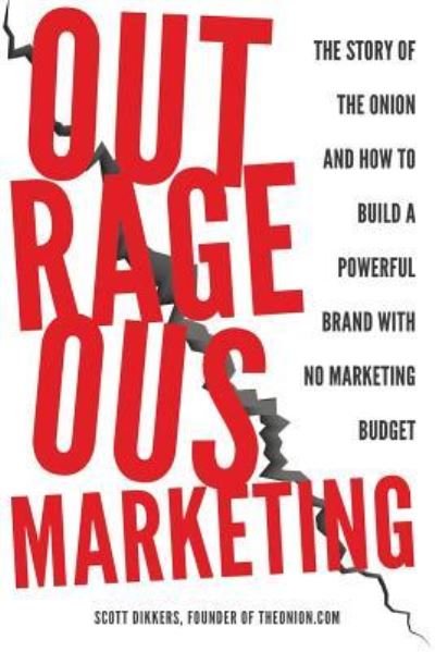 Cover for Scott Dikkers · Outrageous Marketing (Paperback Book) (2018)