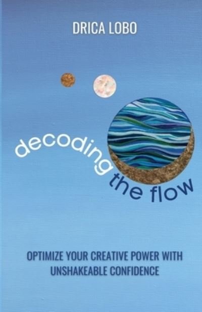 Cover for Drica Lobo · Decoding the Flow (Bog) (2022)