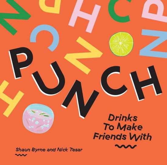 Punch: Drinks To Make Friends With - Shaun Byrne - Książki - Hardie Grant Books - 9781743796078 - 29 października 2020