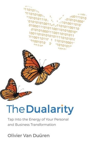 The Dualarity: Tap Into the Energy of Your Personal and Business Transformation - Olivier Van Duren - Bøker - Rethink Press - 9781781332078 - 1. august 2016