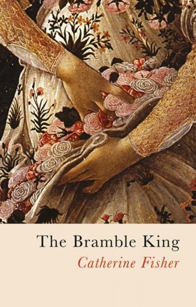 Cover for Catherine Fisher · The Bramble King (Paperback Book) (2019)