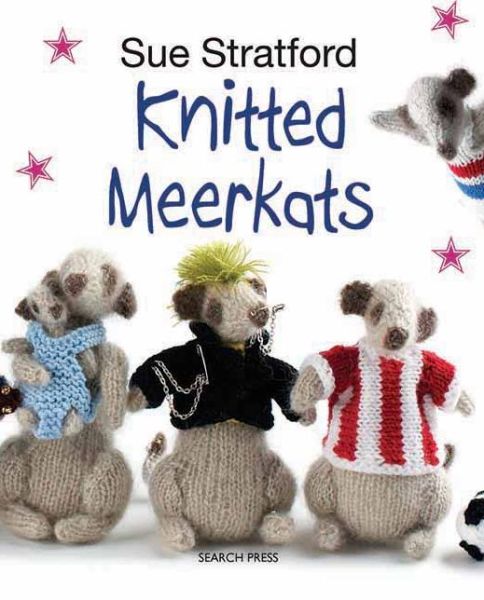 Cover for Sue Stratford · Knitted Meerkats: New in Paperback (Paperback Book) (2013)