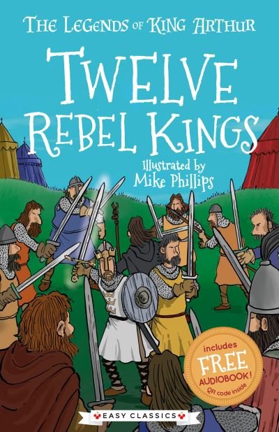Cover for Tracey Mayhew · Twelve Rebel Kings (Easy Classics) - The Legends of King Arthur: Merlin, Magic, and Dragons (Paperback Book) (2020)