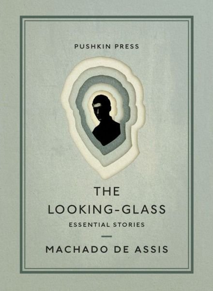 Cover for Machado de Assis · The Looking-Glass: Essential Stories - Pushkin Collection (Taschenbuch) (2022)