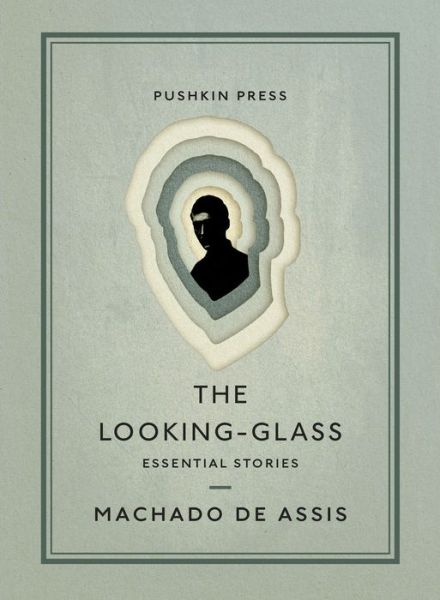 The Looking-Glass: Essential Stories - Pushkin Collection - Machado de Assis - Books - Pushkin Press - 9781782278078 - October 27, 2022