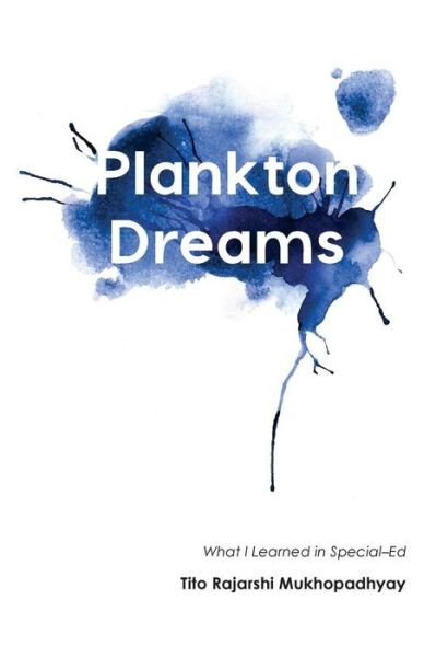 Cover for Tito Rajarshi Mukhopadhyay · Plankton Dreams: What I Learned in Special Education - Immediations (Paperback Book) (2015)