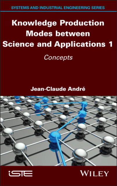 Knowledge Production Modes between Science and Applications 1: Concepts - - Livros - ISTE Ltd and John Wiley & Sons Inc - 9781786308078 - 11 de março de 2024