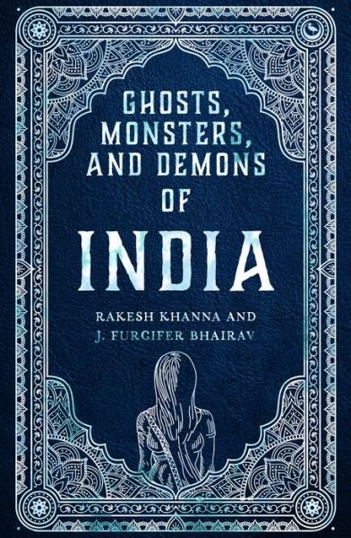 Cover for Rakesh Khanna · Ghosts, Monsters and Demons of India (Innbunden bok) [New edition] (2023)