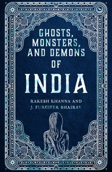 Cover for Rakesh Khanna · Ghosts, Monsters and Demons of India (Hardcover Book) [New edition] (2023)