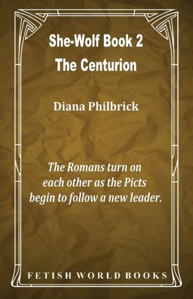 Cover for Diana Philbrick · The Centurion (She-Wolf Book 2) (Paperback Book) (2021)