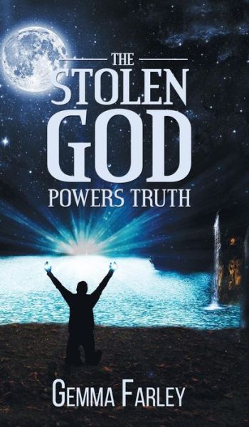 Cover for Gemma Farley · The Stolen God - Powers Truth (Innbunden bok) (2018)