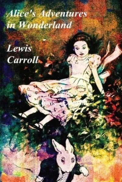 Cover for Lewis Carroll · ALICE'S ADVENTURES IN WONDERLAND - with the original John Tenniel Illustratrations (Paperback Book) (2021)