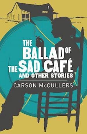 Cover for Carson McCullers · Ballad Of The Sad Cafe &amp; Other Stories (Paperback Bog) (2019)